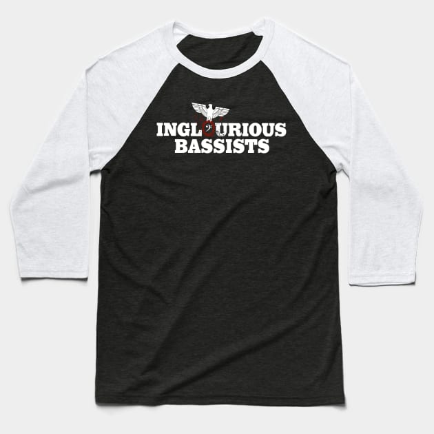 Inglorious Bassist Baseball T-Shirt by hateyouridols